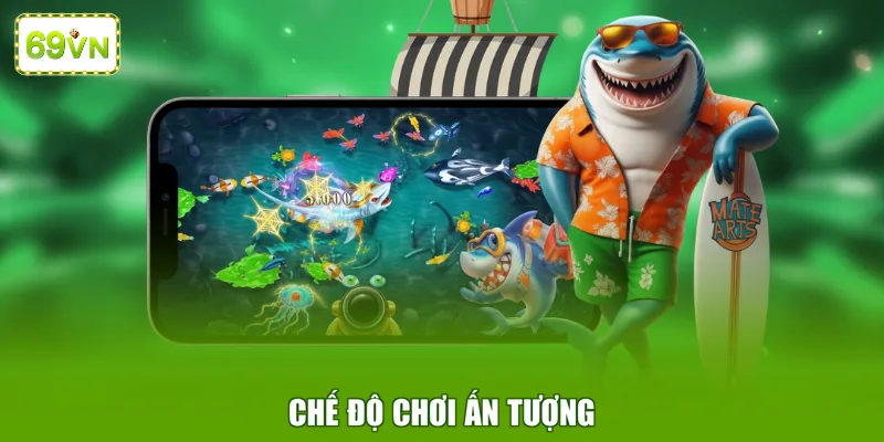 Chế độ chơi ấn tượng