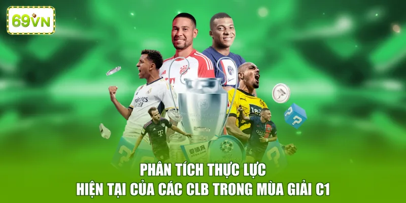 Phân tích thực lực hiện tại của các CLB trong mùa giải C1